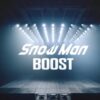 BOOST Snow Man新配信曲　歌詞 : SnowManの沼にはまって・別館